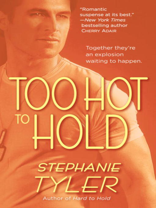 Title details for Too Hot to Hold by Stephanie Tyler - Available